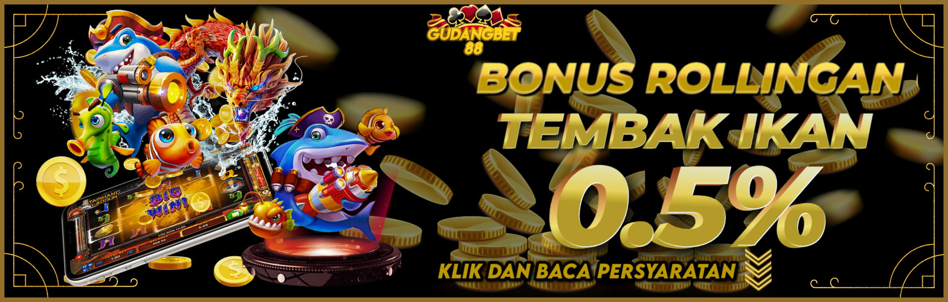 BONUS ROLLINGAN TEMBAK IKAN GUDANGBET88
